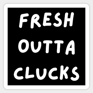 Fresh Outta Clucks. Funny Typography Easter Pun. Magnet